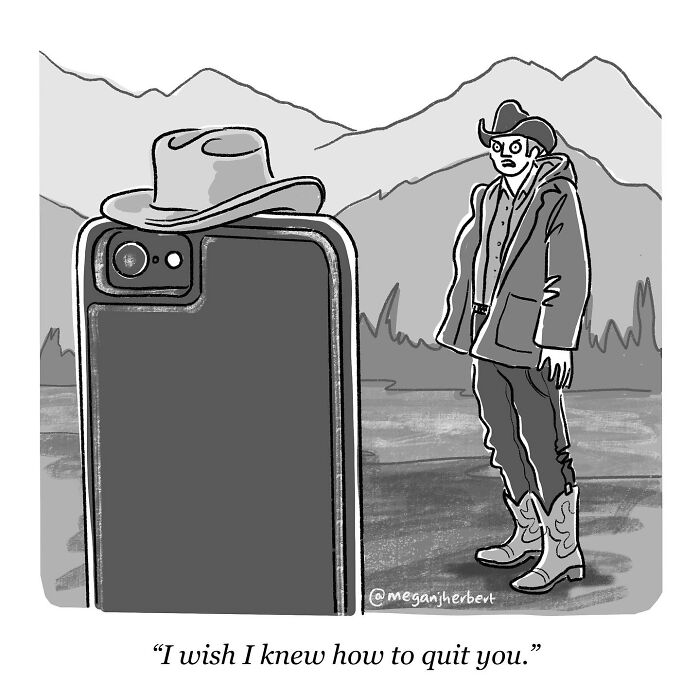 A funny comic showing a cowboy looking distraught at a phone wearing a cowboy hat, with the caption: I wish I knew how to quit you.
