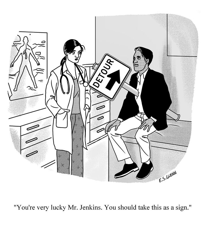 Funny single-panel comic where a doctor tells a patient with a detour sign sticking out of him to take it as a sign, by E.S. Glenn.