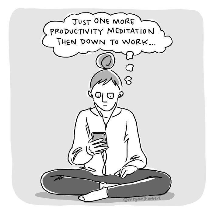 A funny comic depicting a person meditating, thinking about one more productivity meditation, holding a phone.