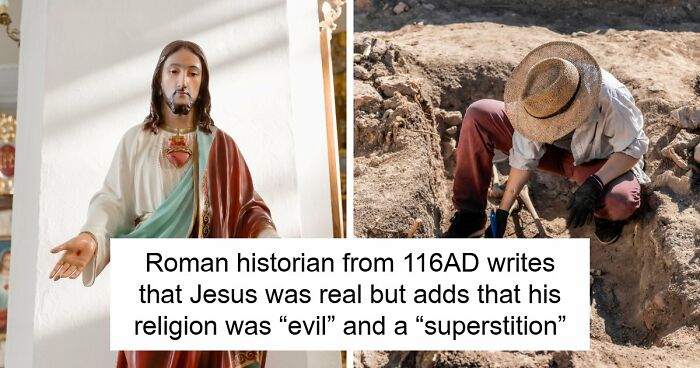 Ancient Roman Writings Have Given Historians The Strongest Evidence That Jesus Was A Real Person