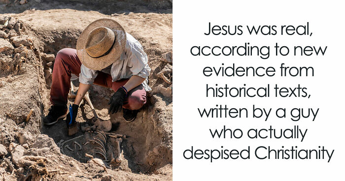 Ancient Roman Writings Have Given Historians The Strongest Evidence That Jesus Was A Real Person