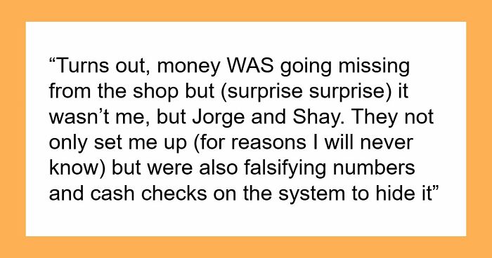 Guy Unjustly Fired For Stealing $361, Gets Revenge By Exposing Thieves And Taking Down Company