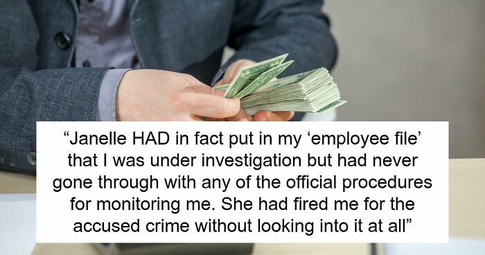 Guy Unjustly Fired For Stealing $361, Gets Revenge By Exposing Thieves And Taking Down Company