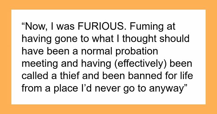 Guy Unjustly Fired For Stealing $361, Gets Revenge By Exposing Thieves And Taking Down Company