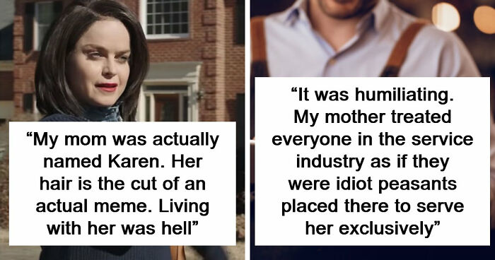 35 People Raised By Karens Share The Most Ridiculous Things Their Parents Ever Did