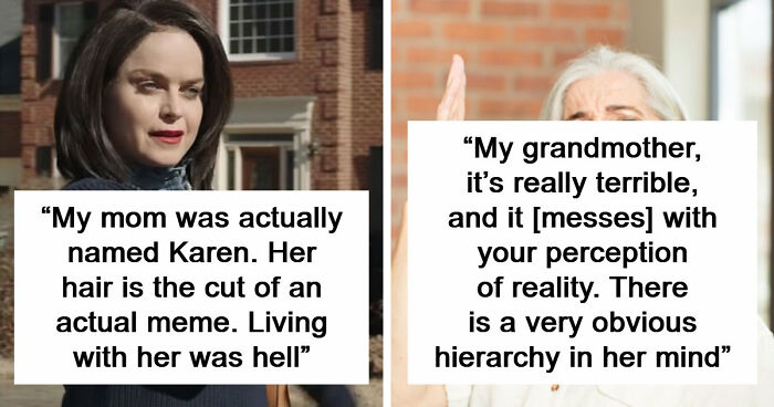 35 People Raised By Karens Share The Most Ridiculous Things Their Parents Ever Did