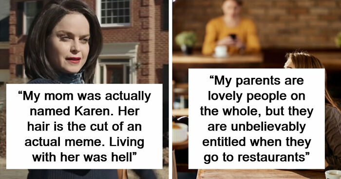 35 People Raised By Karens Share The Most Ridiculous Things Their Parents Ever Did