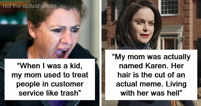 35 People Raised By Karens Share The Most Ridiculous Things Their Parents Ever Did