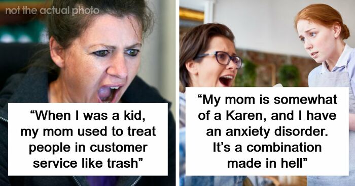 35 People Raised By Karens Share The Most Ridiculous Things Their Parents Ever Did