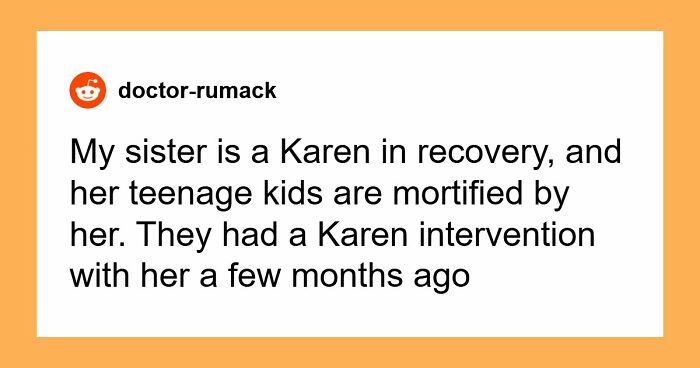 35 People Raised By Karens Share The Most Ridiculous Things Their Parents Ever Did