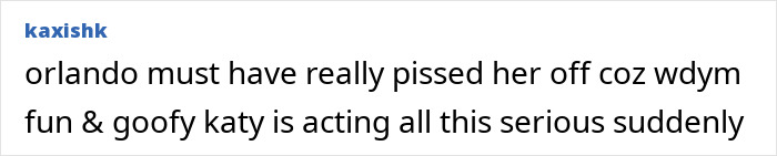 A social media comment about Katy Perry and Orlando Bloom, mentioning Katy acting serious.