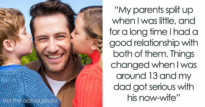 Guy Replaces His Daughter With Stepkids, Demands She Act Like Family And Gets A Harsh Response