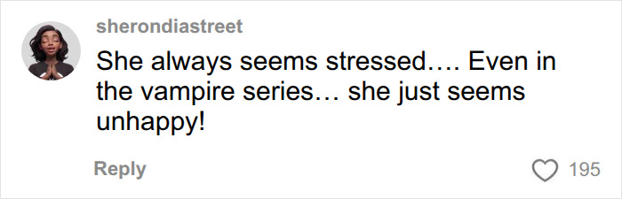 A social media comment from sherondiastreet noting Kristen Stewart often seems stressed and unhappy, even in her roles.
