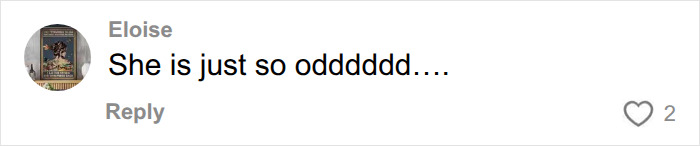 A social media comment from Eloise, stating 'She is just so odddddd....' regarding Kristen Stewart's personal space interaction.