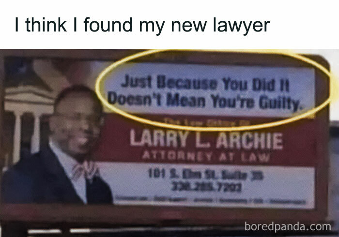 A billboard for lawyer Larry L. Archie with a blursed meme slogan: 'Just Because You Did It Doesn't Mean You're Guilty.'