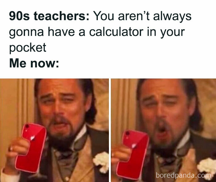 Meme showing 90s teacher quote about calculators and current reaction