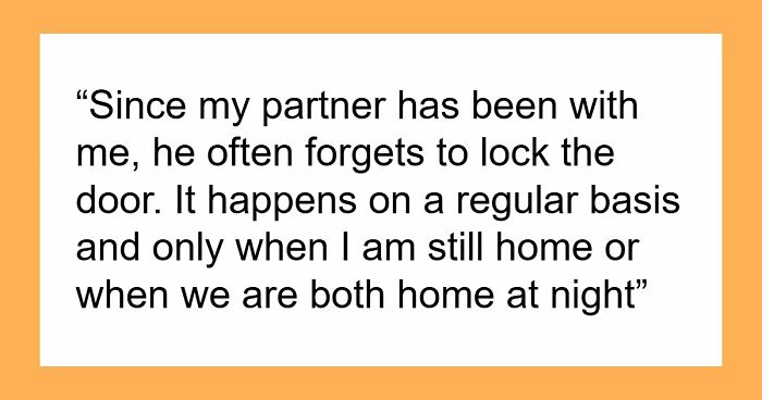 “Lesson Learned”: BF Keeps Forgetting To Lock Home Door, GF Proved Right After Shocking Break In