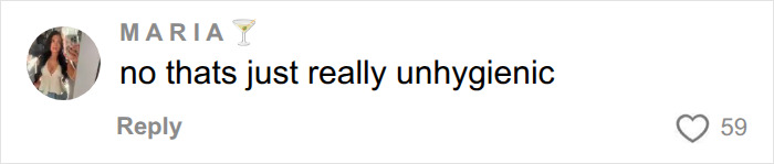 Comment calling the money-saving hack unhygienic Comment calling the money-saving hack unhygienic