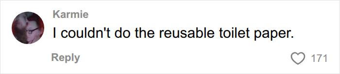 Comment rejecting the idea of reusable toilet paper money-saving hack Comment rejecting the idea of reusable toilet paper money-saving hack