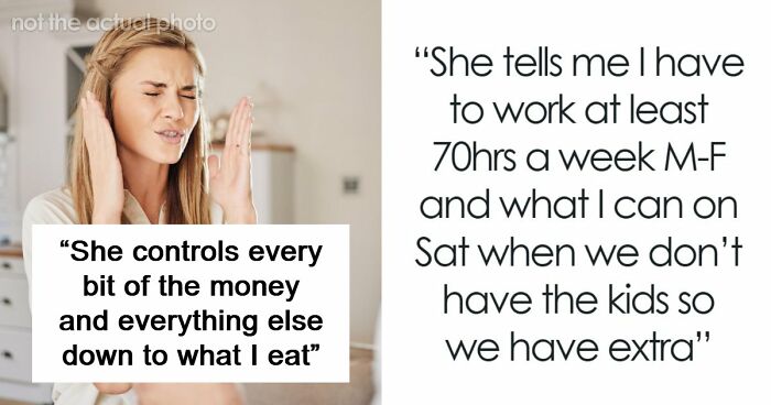 Man Is Perpetually Hungry, Overworked And Doesn’t See A Dime Of His Money, Realizes Fiancée Is the Problem