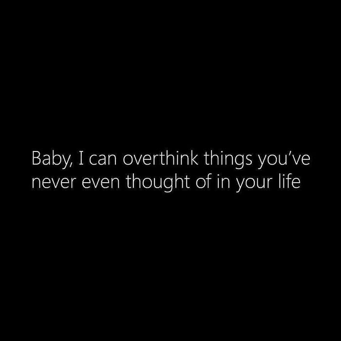 Cheerfully pessimistic quote about overthinking things never thought of