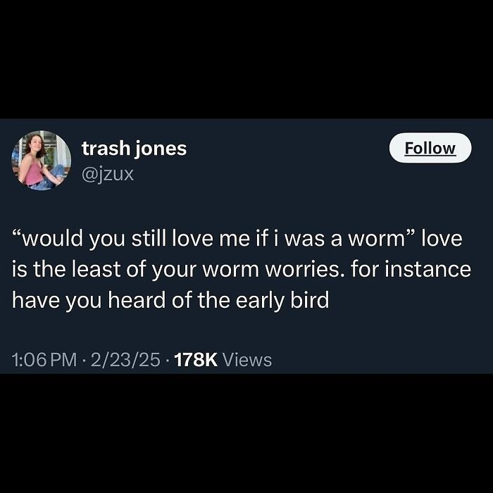 Pessimistic meme joking about love and worm worries with early bird reference