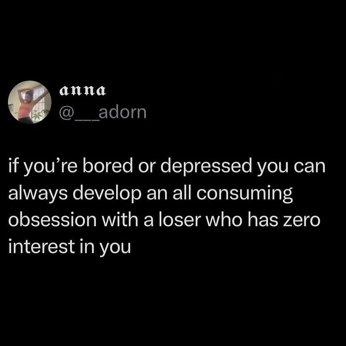 Pessimistic tweet about developing obsession with someone uninterested