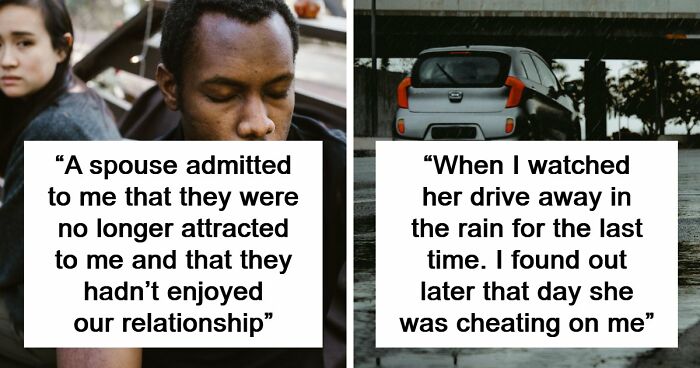 “She Was Cheating”: 65 Moments Men Realized Their Lives Would Never Be The Same