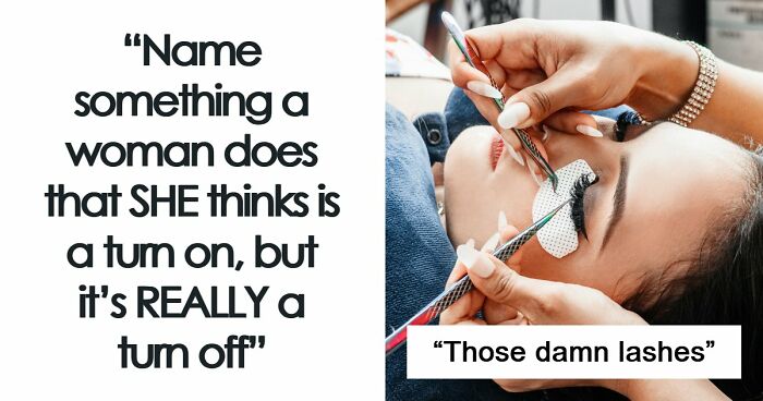 63 Men Who Shared Their “Turn Offs” And Made Women Roll Their Eyes
