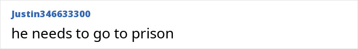 Screenshot of online comment saying he needs to go to prison Screenshot of online comment saying he needs to go to prison
