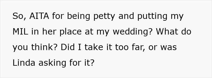 Question: Was the bride petty for putting MIL in her place at son's wedding after MIL wore white?