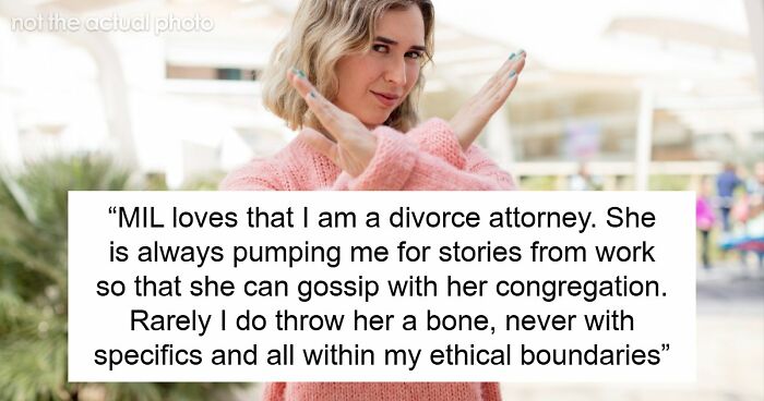 MIL Risks Attorney DIL’s Career For A Little Gossip, Shocked When Sorry Isn’t Enough To Fix It