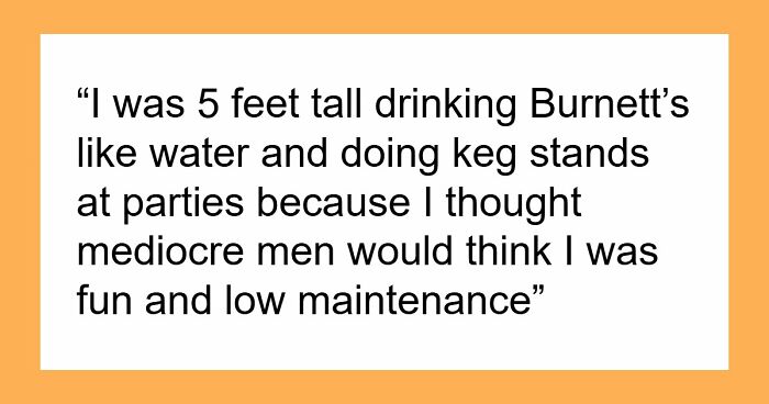 “Girl To Girl”: 63 Women Share The Most Embarrassing Things They Did To Impress Men