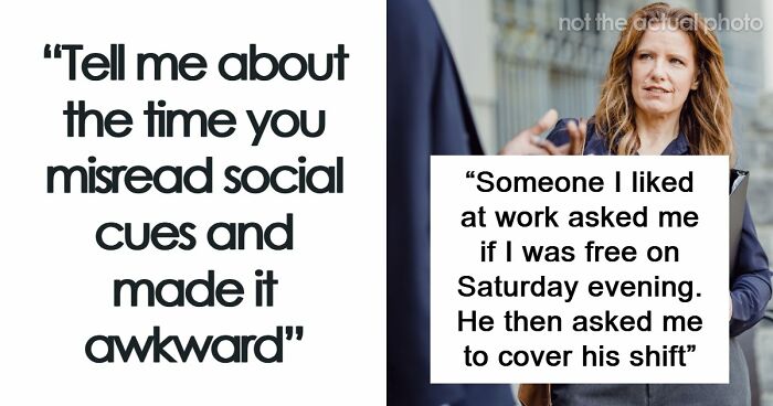 “It’s Mortifying”: 58 Times People Hilariously Misread Social Cues And Made Things Super Awkward (Closed)