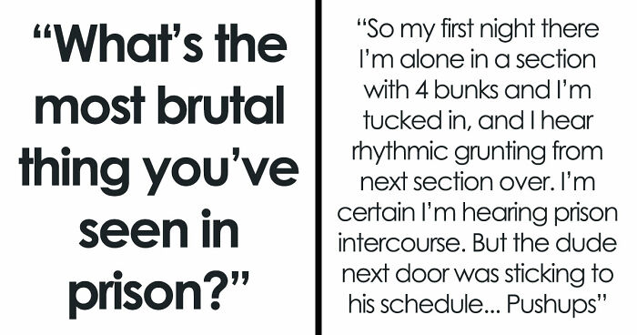 The Truth About What Goes On Inside Prison According To 20 People Who Lived Through It