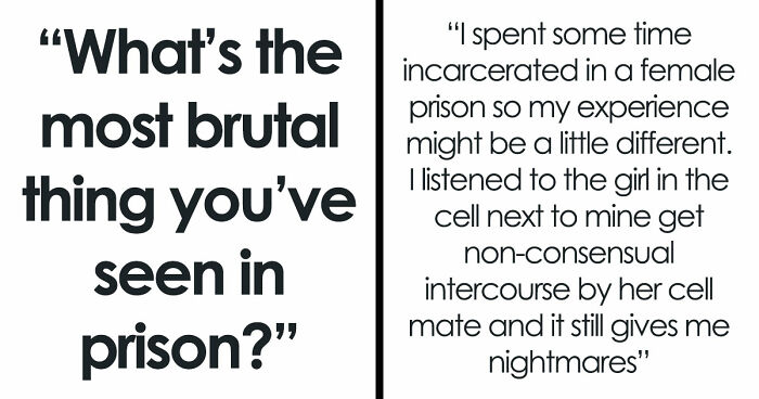 The Truth About What Goes On Inside Prison According To 20 People Who Lived Through It