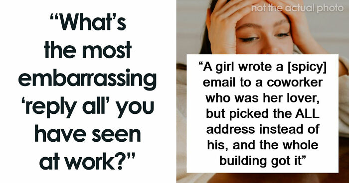 55 Employees Who Learned The Hard Way To Double-Check Before Hitting ‘Reply All’