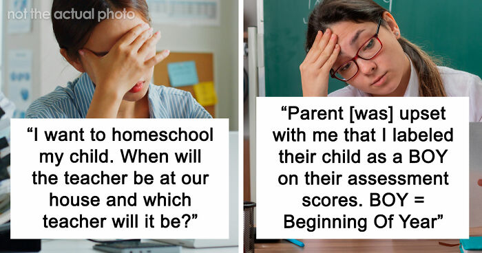 65 Teachers Reveal The Wildest Messages They’ve Ever Received From Entitled Parents