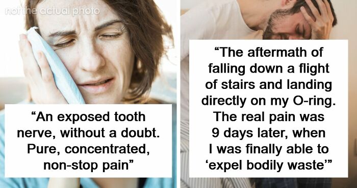 People Recount 49 Types Of Pain You Won’t Comprehend Until You’ve Suffered Through Them