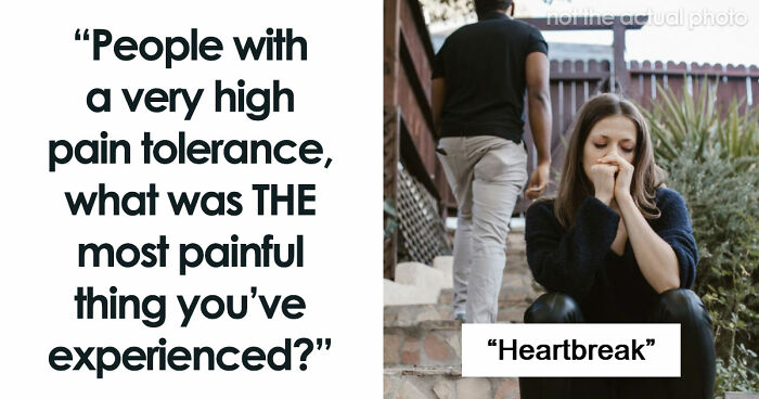 People Recount 49 Types Of Pain You Won’t Comprehend Until You’ve Suffered Through Them