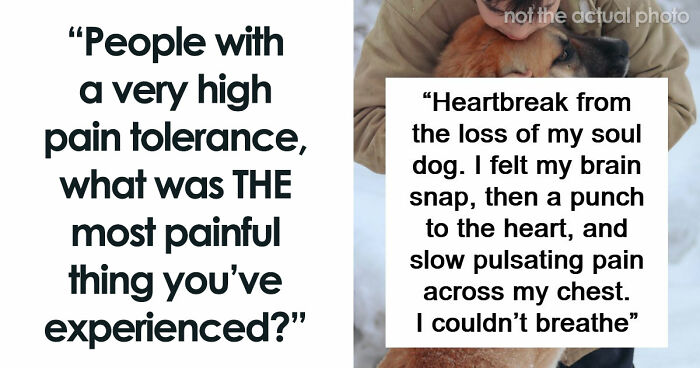 People Recount 49 Types Of Pain You Won’t Comprehend Until You’ve Suffered Through Them
