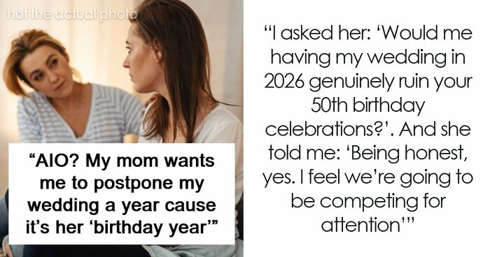 Mom Wants A Whole Year To Celebrate Her Birthday, Tells Daughter Her Wedding Can Wait