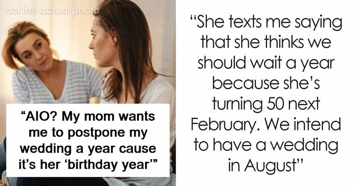 Mom Wants A Whole Year To Celebrate Her Birthday, Tells Daughter Her Wedding Can Wait
