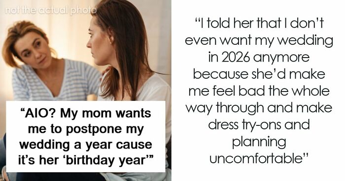 Mom Wants A Whole Year To Celebrate Her Birthday, Tells Daughter Her Wedding Can Wait