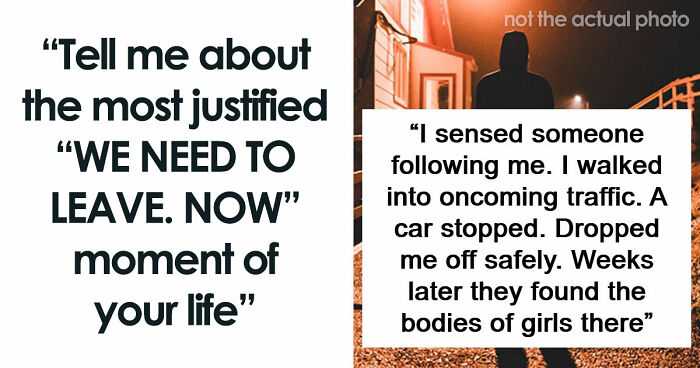 49 Moments People Realized It Was Time To Leave Immediately