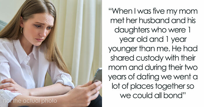 19YO Wants Nothing To Do With Mom Who Let Stepkids Bully Her For Years, Mom Has A Total Meltdown