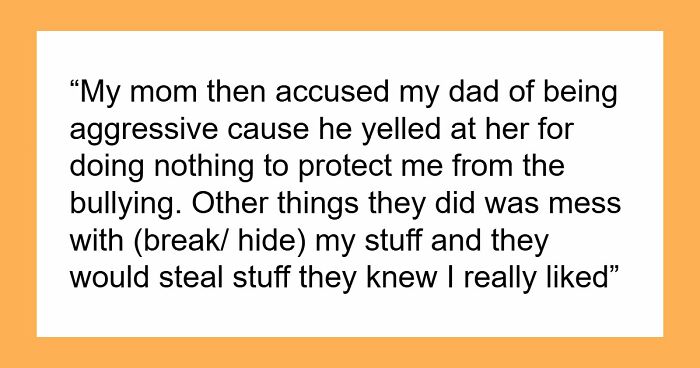 19YO Wants Nothing To Do With Mom Who Let Stepkids Bully Her For Years, Mom Has A Total Meltdown