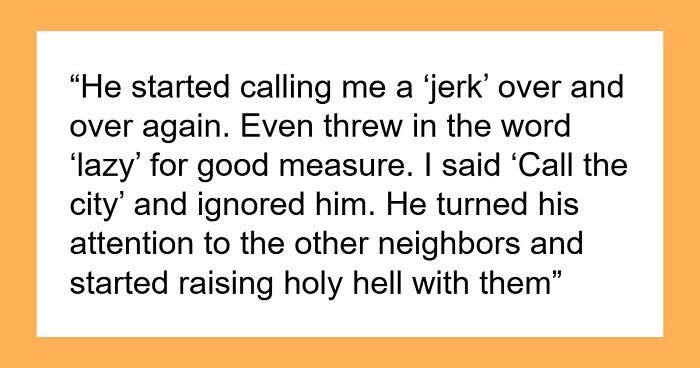 Cranky Neighbor Sparks Property Feud, Creates Huge Mess For Himself Instead