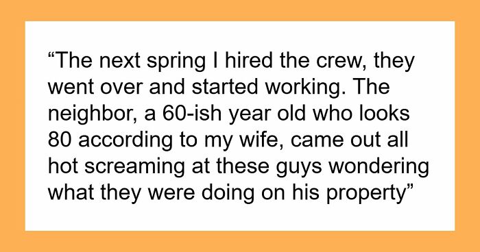 Cranky Neighbor Sparks Property Feud, Creates Huge Mess For Himself Instead