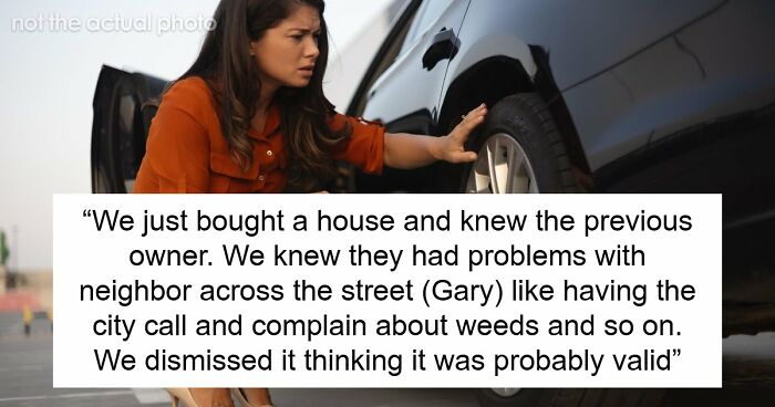 Couple Are Warned About Nightmare Neighbor, Move In Across The Road Anyway, Regret It Immediately